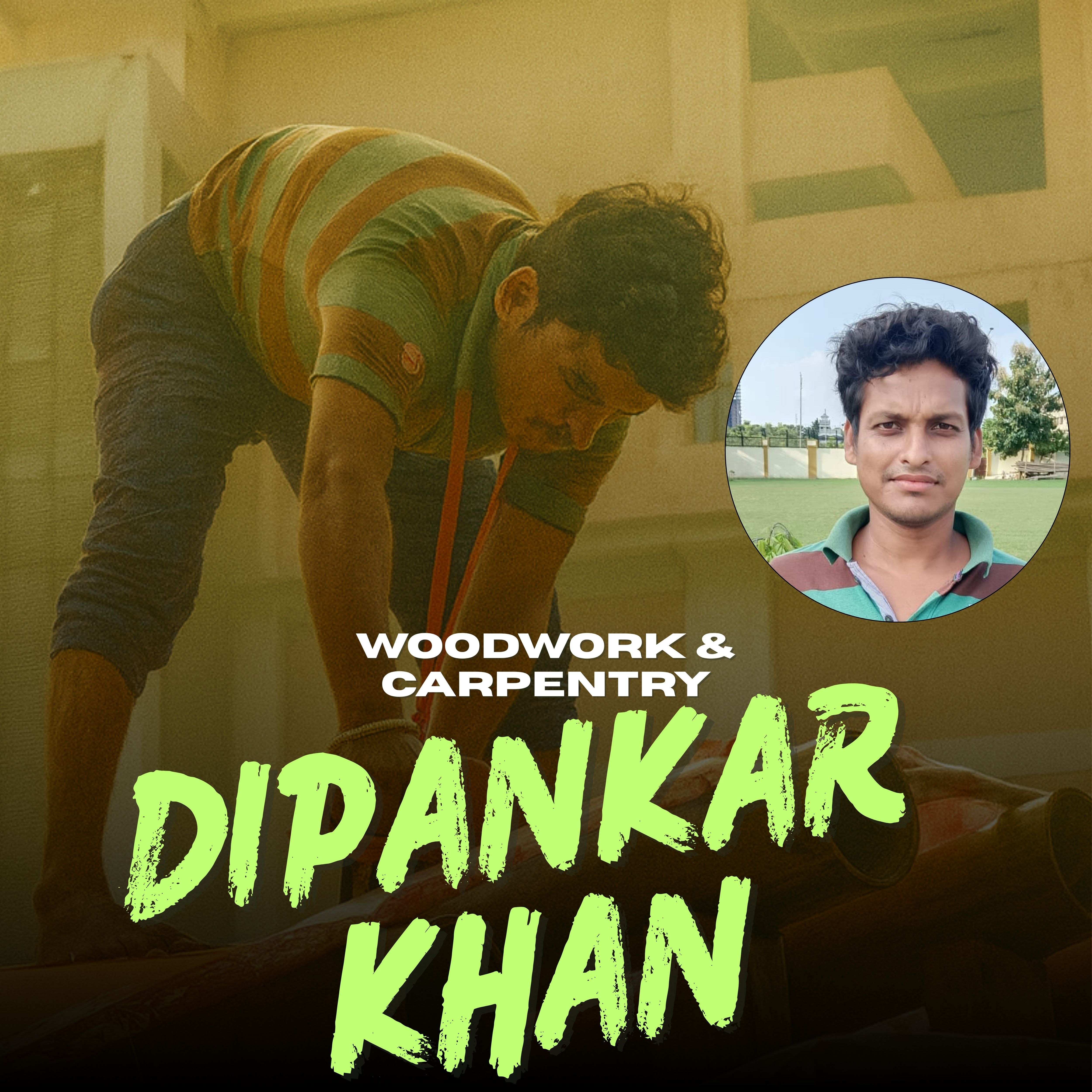 Dipankar Khan — Woodwork & Carpentry